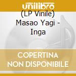 (LP Vinile) Masao Yagi - Inga vinile