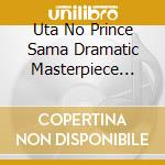 Uta No Prince Sama Dramatic Masterpiece Show[Never Again Neverland] (2 Cd) cd