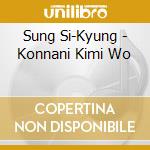 Sung Si-Kyung - Konnani Kimi Wo cd