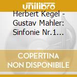 Herbert Kegel - Gustav Mahler: Sinfonie Nr.1 D-Dur Der Titan cd musicale