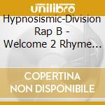 Hypnosismic-Division Rap B - Welcome 2 Rhyme Anima+ (2 Cd) cd