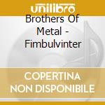 Brothers Of Metal - Fimbulvinter cd