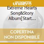 Extreme Hearts Song&Story Album[Start Sign] cd