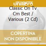 Classic On Tv Cm Best / Various (2 Cd) cd
