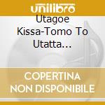 Utagoe Kissa-Tomo To Utatta Natsukashi No Hibi- Best / Various (2 Cd) cd