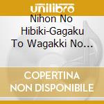 Nihon No Hibiki-Gagaku To Wagakki No Shirabe Best / Various (2 Cd) cd
