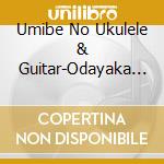 Umibe No Ukulele & Guitar-Odayaka Na Jikan To Iyashi No Neiro- Best / Various (2 Cd) cd