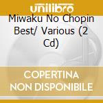 Miwaku No Chopin Best/ Various (2 Cd) cd