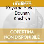 Koyama Yudai - Dounan Koishiya cd