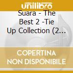 Suara - The Best 2 -Tie Up Collection (2 Cd) cd musicale