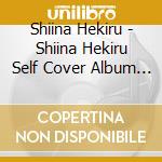 Shiina Hekiru - Shiina Hekiru Self Cover Album Harmony Star cd