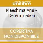 Maeshima Ami - Determination cd