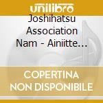 Joshihatsu Association Nam - Ainiitte Iidesuka cd