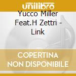 Yucco Miller Feat.H Zettri - Link cd