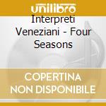 Interpreti Veneziani - Four Seasons cd