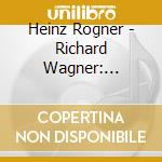 Heinz Rogner - Richard Wagner: Vorspiel Zu Die Meistersinger Von Nurnberg Vorspiel Zu Das Rhein cd