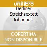 Berliner Streichsextett - Johannes Brahms: Streichsextett Nr.1 B-Dur Op.18 Arnold Schoenberg: Verklarte Na cd
