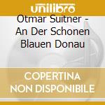 Otmar Suitner - An Der Schonen Blauen Donau cd