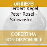Herbert Kegel Peter Rosel - Strawinski: Pulcinella-Suite. Capriccio Fur Klavier Und Orchester Circus-Polka. cd