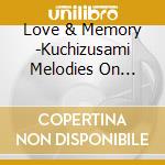 Love & Memory -Kuchizusami Melodies On Piano / Various cd