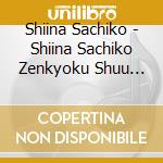 Shiina Sachiko - Shiina Sachiko Zenkyoku Shuu -Igosso Kairyuu cd