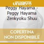 Peggy Hayama - Peggy Hayama Zenkyoku Shuu cd