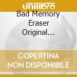 Bad Memory Eraser Original Soundtrack / Various cd