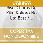Bisei Chorus De Kiku Kokoro No Uta Best / Various cd