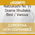 Natsukashi No Tv Drama Shudaika Best / Various cd