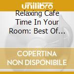 Relaxing Cafe Time In Your Room: Best Of J-Pop Piano Music / Various cd