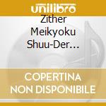 Zither Meikyoku Shuu-Der Dritte Mann Best / Various cd