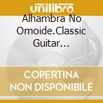 Alhambra No Omoide.Classic Guitar Meikyoku Shuu Best / Various cd