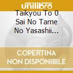 Taikyou To 0 Sai No Tame No Yasashii Classic Best / Various cd