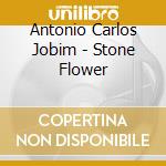 Antonio Carlos Jobim - Stone Flower cd