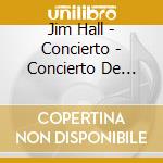 Jim Hall - Concierto - Concierto De Aranjuez cd