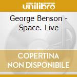 George Benson - Space. Live cd