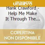 Hank Crawford - Help Me Make It Through The Night / Uncle Funky cd