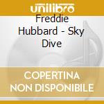 Freddie Hubbard - Sky Dive cd