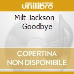 Milt Jackson - Goodbye cd