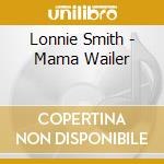 Lonnie Smith - Mama Wailer cd