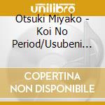 Otsuki Miyako - Koi No Period/Usubeni Zakura cd