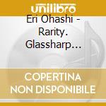 Eri Ohashi - Rarity. Glassharp Mozart cd