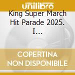King Super March Hit Parade 2025. I Wonder/Kawaii Dake Ja Dame Desuka? / Various (Teaching Materials) cd