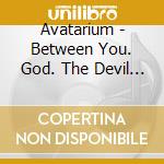 Avatarium - Between You. God. The Devil And The Dead cd