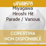 Miyagawa Hiroshi Hit Parade / Various cd