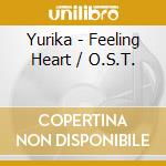 Yurika - Feeling Heart / O.S.T. cd