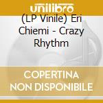 (LP Vinile) Eri Chiemi - Crazy Rhythm vinile