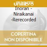 Inoran - Niraikanai -Rerecorded cd