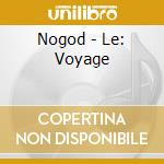Nogod - Le: Voyage cd