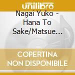 Nagai Yuko - Hana To Sake/Matsue Koi Shigure/Nengoro Zake cd